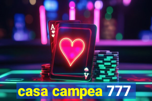 casa campea 777